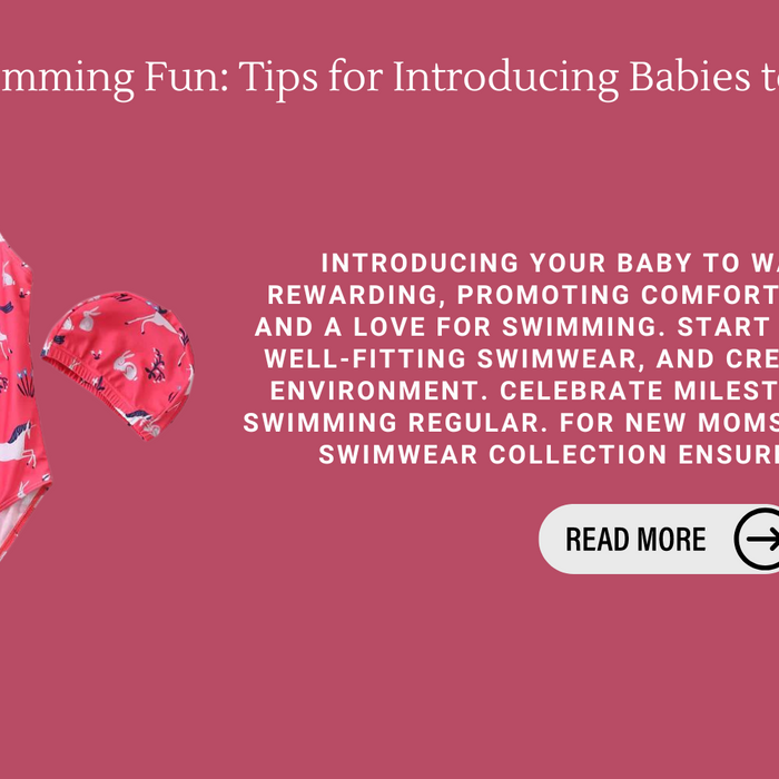 Making Swimming Fun: Tips for Introducing Babies to the Water